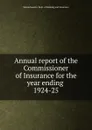 Annual report of the Commissioner of Insurance for the year ending - Massachusetts. Dept. of Banking and Insurance