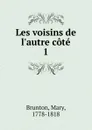 Les voisins de l.autre cote - Mary Brunton