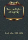 Beacon lights of history - John Lord