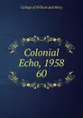 Colonial Echo, 1958 - College of William and Mary