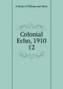 Colonial Echo, 1910 - College of William and Mary