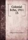 Colonial Echo, 1911 - College of William and Mary