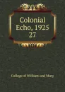 Colonial Echo, 1925 - College of William and Mary