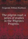 The pilgrim road - William Blackburn Fitzgerald