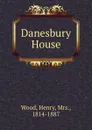 Danesbury House - Henry Wood
