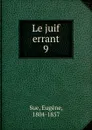 Le juif errant - Eugène Sue