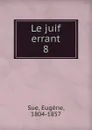 Le juif errant - Eugène Sue