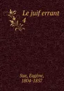 Le juif errant - Eugène Sue