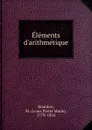 Elements d.arithmetique - Louis Pierre Marie Bourdon