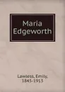 Maria Edgeworth - Emily Lawless