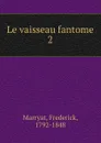 Le vaisseau fantome - Frederick Marryat
