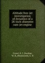 Altitude free-jet investigation of dynamics of a 28-inch-diameter ram-jet engine - R.J. Crowl