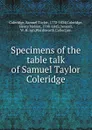 Specimens of the table talk of Samuel Taylor Coleridge - Samuel Taylor Coleridge