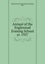 Annual of the Englewood Evening School - Chicago
