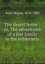 The desert home - Reid Mayne