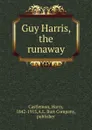 Guy Harris, the runaway - Castlemon Harry
