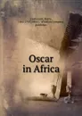 Oscar in Africa - Castlemon Harry