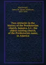 Two centuries in the history of the Presbyterian church, Jamaica, L.I. - James Madison MacDonald