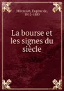 La bourse et les signes du siecle - Eugène de Mirecourt