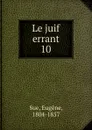 Le juif errant - Eugène Sue