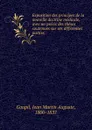 Exposition des principes de la nouvelle doctrine medicale, avec un precis des theses soutenues sur ses differentes parties - Jean Martin Auguste Goupil