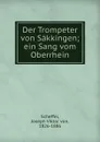 Der Trompeter von Sakkingen - Joseph Viktor von Scheffel