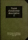 Traite d.anatomie descriptive - Xavier Bichat