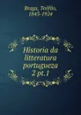Historia da litteratura portugueza - Teófilo Braga