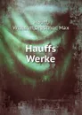Hauffs Werke - Wilhelm Hauff