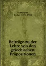 Beitrage zu der Lehre von den griechischen Prapositionen - Tycho Mommsen