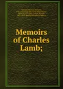 Memoirs of Charles Lamb - Thomas Noon Talfourd