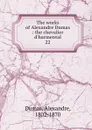 The works of Alexandre Dumas - Alexandre Dumas
