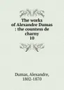 The works of Alexandre Dumas - Alexandre Dumas