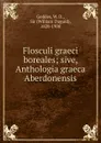 Flosculi graeci boreales - W. D. Geddes