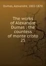 The works of Alexandre Dumas - Alexandre Dumas