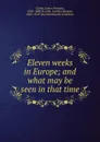 Eleven weeks in Europe - James Freeman Clarke