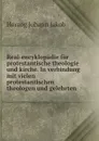Real-encyklopadie fur protestantische theologie und kirche. In verbindung mit vielen protestantischen theologen und gelehrten - Herzog Johann Jakob
