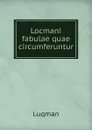 Locmani fabulae quae circumferuntur - Luqman