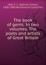 The book of gems. In two volumes. The poets and artists of Great Britain - Samuel Carter Hall