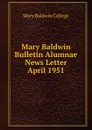 Mary Baldwin Bulletin Alumnae News Letter - Mary Baldwin College