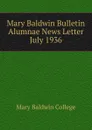 Mary Baldwin Bulletin Alumnae News Letter - Mary Baldwin College