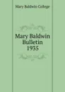 Mary Baldwin Bulletin - Mary Baldwin College