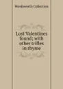 Lost Valentines found - Wordsworth Collection
