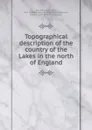 Topographical description of the country of the Lakes in the north of England - Wordsworth William