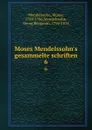 Moses Mendelssohn.s gesammelte schriften - Moses Mendelssohn