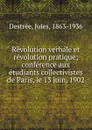 Revolution verbale et revolution pratique - Jules Destrée