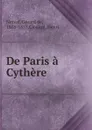 De Paris a Cythere - Gérard de Nerval