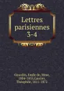 Lettres parisiennes - Emile de Girardin