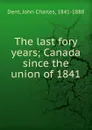 The last fory years - John Charles Dent