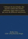 Colloque de Jean Bodin - Jean Bodin